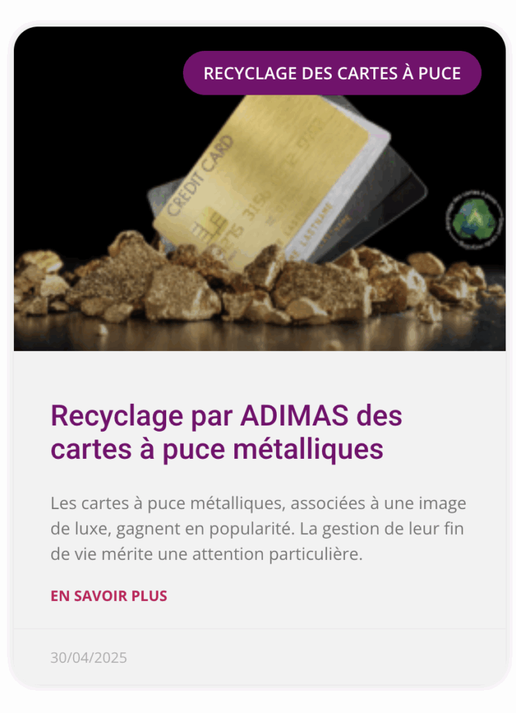 ADIMAS | Le recyclage par ADIMAS des cartes à puce métalliques